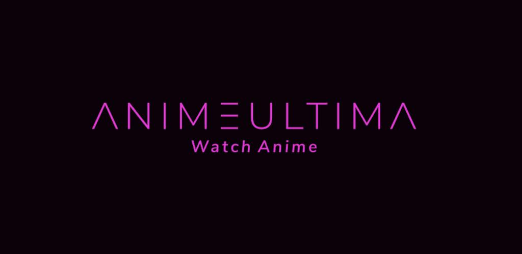 Download AnimeUltima Watch Anime android on PC