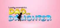 Lovely Moments: Dad and daughter