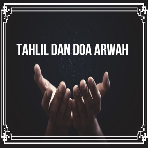 Tahlil dan Doa Arwah Lengkap