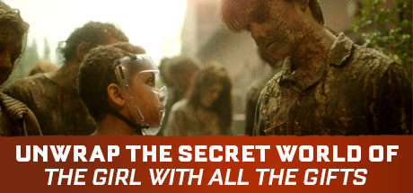 The Girl With All The Gifts: Unwrap The Secret World of Girl With All The Gifts