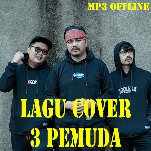 Lagu Cover 3 Pemuda Mp3 Offline