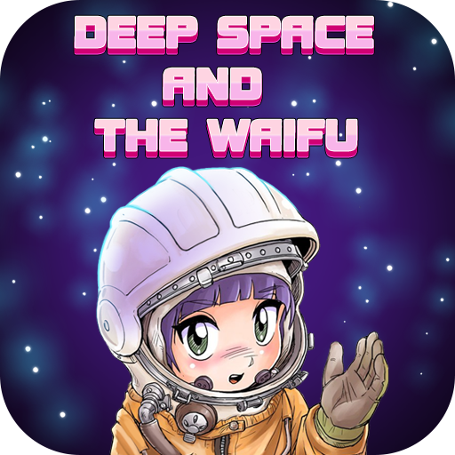 Deep Space and the Waifu