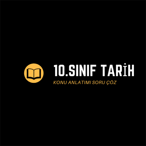 10.Sınıf Tarih Konu Anlatımı