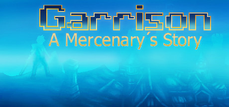 Garrison: A Mercenary's Story