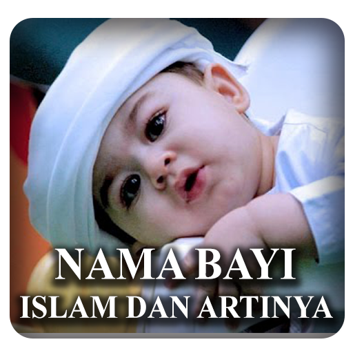 Nama Bayi Islam Dan Artinya