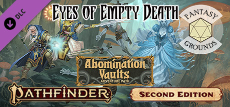 Fantasy Grounds - Pathfinder 2 RPG - Pathfinder Adventure Path #165: Eyes of Empty Death (Abominatio