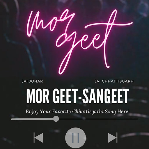 MOR GEET: Chhattisgarhi geet