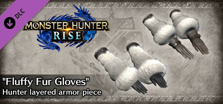Monster Hunter Rise - "Fluffy Fur Gloves" Hunter layered armor piece