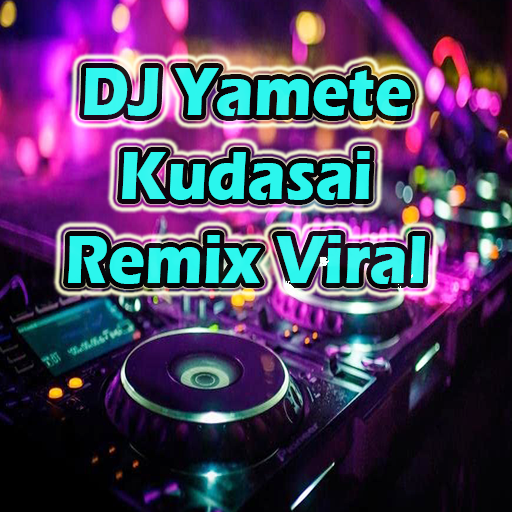 DJ Yamete Kudasai REMIX VIRAL