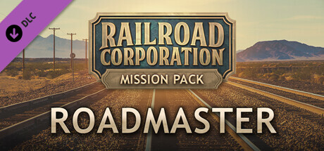 Railroad Corporation - Roadmaster Mission Pack DLC