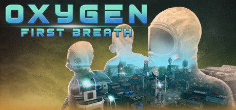 Oxygen: First Breath