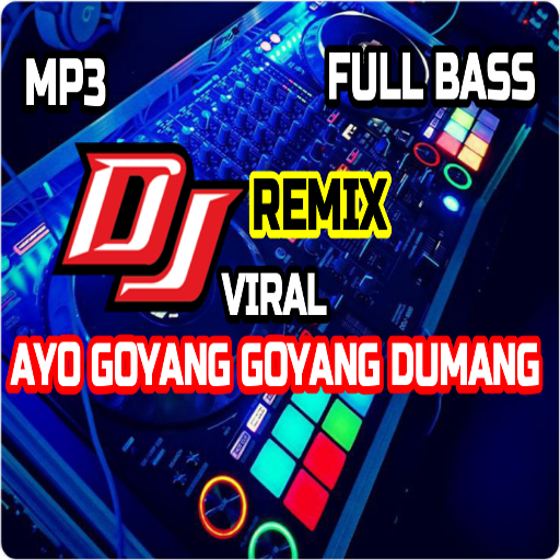 DJ Ayo Goyang Goyang Dumang