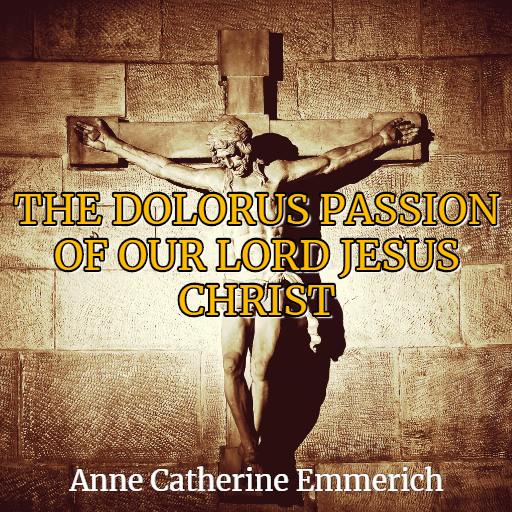 The Dolorous Passion of Our Lo