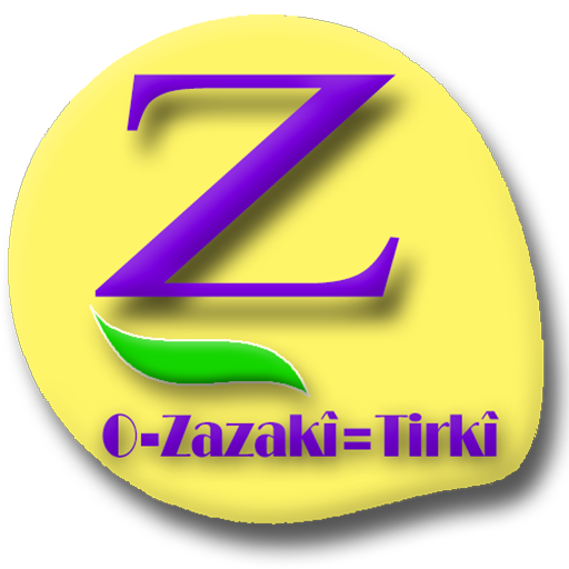 O - Zazakî-Tirkî-Zazakî
