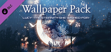 Lucy -The Eternity She Wished For- Wallpaper Pack