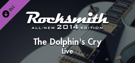 Rocksmith® 2014 Edition – Remastered – Live - “The Dolphin’s Cry”