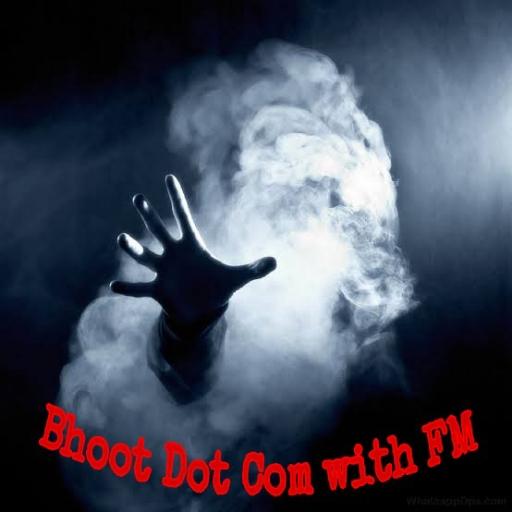 Bhoot Dot Com With FM