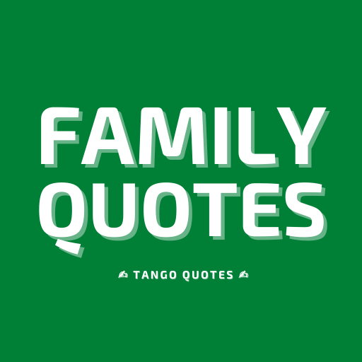 Family Quotes and Sayings