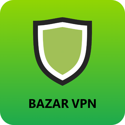 BAZAR VPN unlimited fast VPN