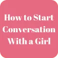 How to Start Conversation With a Girl Easily