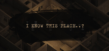 I Know This Place..?  (chapter I)