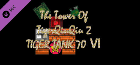 The Tower Of TigerQiuQiu 2 - Tiger Tank 70 Ⅵ