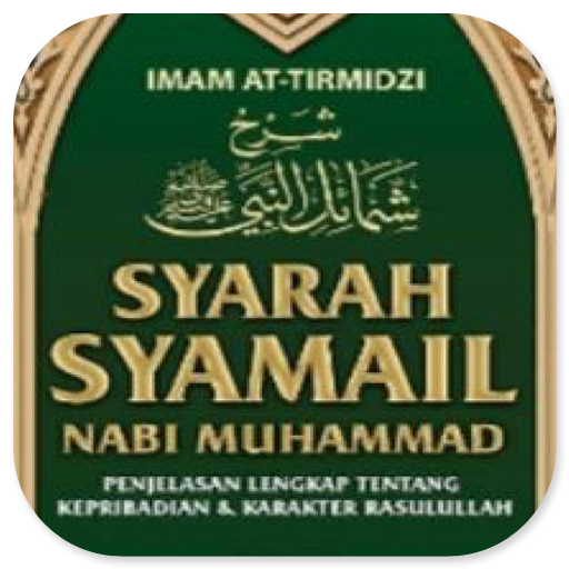 Syarah Syamail Nabi Muhammad Imam At-Tirmidzi