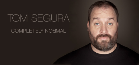 Tom Segura: Completely Normal