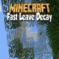 Fast Leave Decay Mod for MCPE