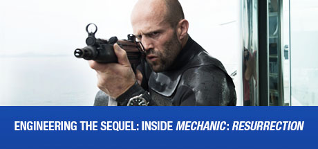Mechanic Resurrection: Engineering the Sequel Inside Mechanic: Resurrection