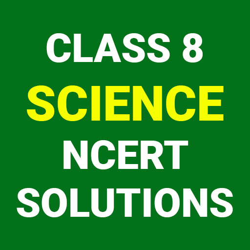 Class 8 Science NCERT Solution