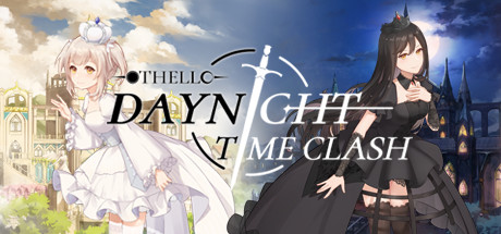 Othello：Daynight Time Clash