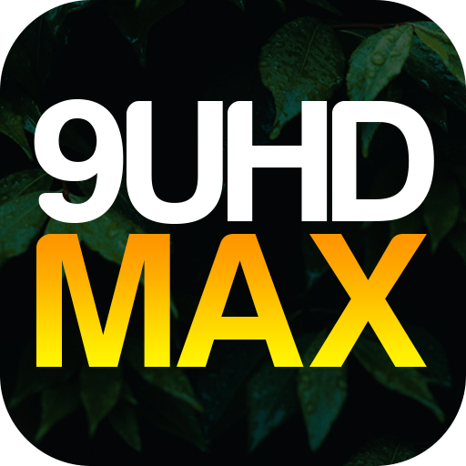 9uhd Max: Movies and TV Shows