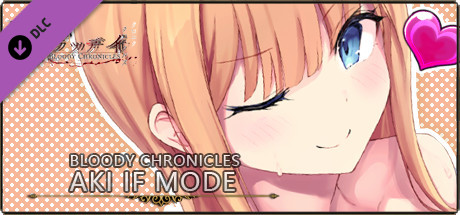 Bloody Chronicles Act1  - IF MODE "Aki"