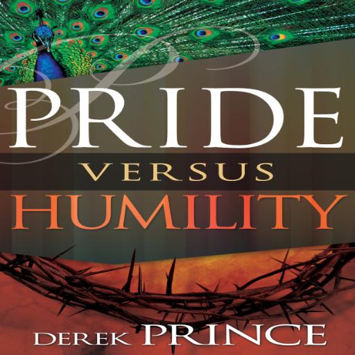 Pride Versus Humility by Dr Derek Prince