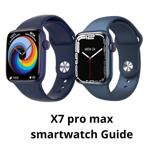 X7 pro max smartwatch Guide