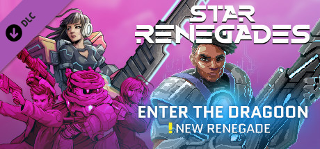 Star Renegades: Enter the Dragoon