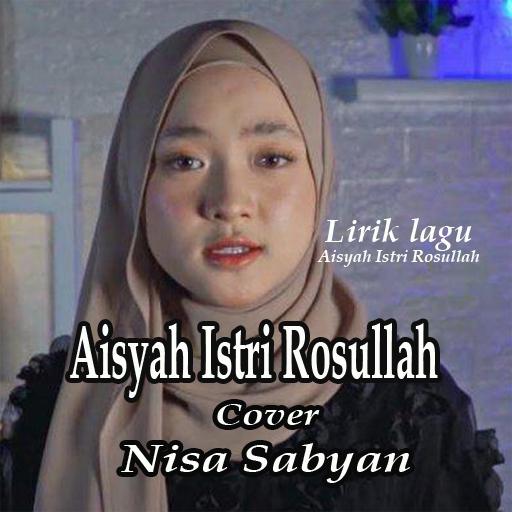 Aisyah Istri Rosulallah Lirik