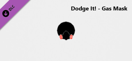 Dodge It! - Gas Mask