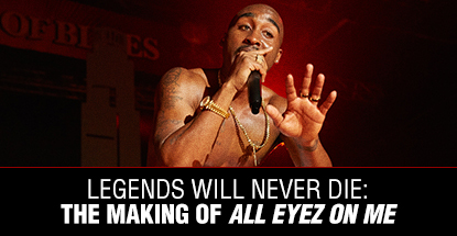 All Eyez on Me: Legends Will Never Die: The Making of All Eyez On Me