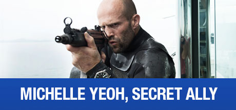 Mechanic Resurrection: Michelle Yeoh, Secret Ally
