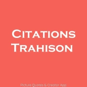 Citations de Trahison