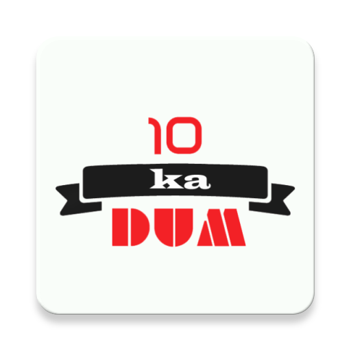 10 Ka Dum