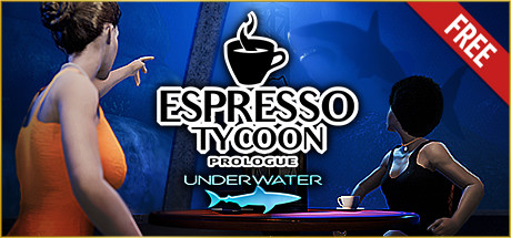 Espresso Tycoon Prologue: Underwater
