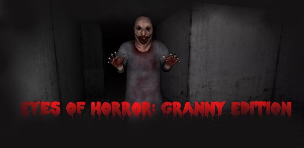 Eyes - the horror game & Granny