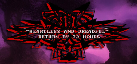 Heartless & Dreadful : Return by 72 hours