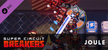SUPER CIRCUIT BREAKERS - JOULE