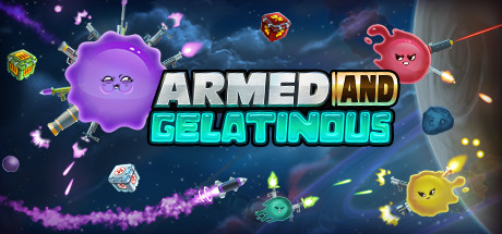 Armed and Gelatinous