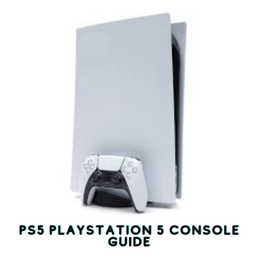 playstation 5 Console Guide