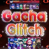 Gacha Glitch Walkthrough Game